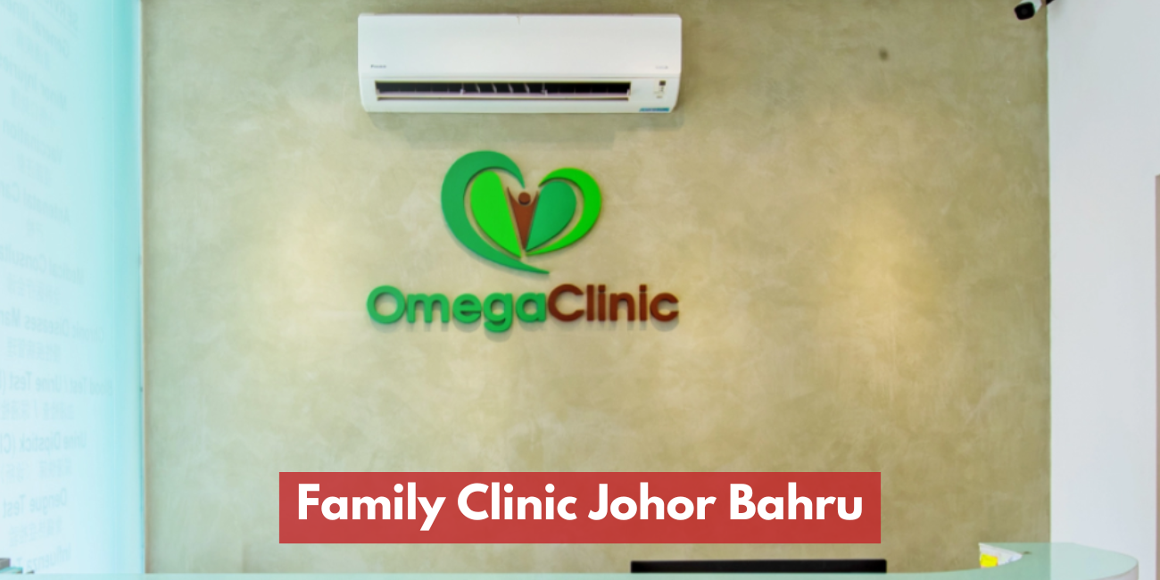 Family Doctor Johor Bahru | Trusted Primary Care at Omega Medical